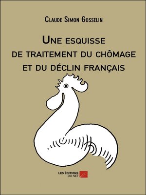 cover image of Une esquisse de traitement du chômage et du déclin français
